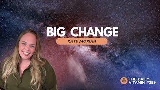 A Big Change is Underway || Kate Moriah - PSY GYM Psychic Playground