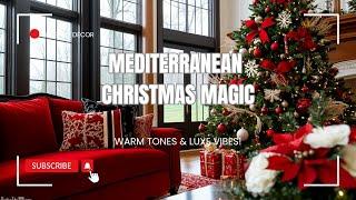  Mediterranean Christmas Magic: Warm Tones & Luxe Vibes! 