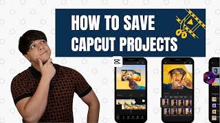 How To Save Projects From CapCut