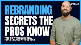 Rebranding Secrets the Pros Know - Bill Kenney