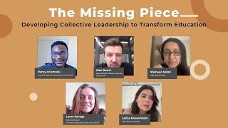 The Missing Piece: Developing Collective Leadership to Transform Education Option 2 - FULL