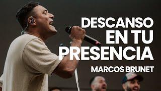 Marcos Brunet - Descanso En Tu Presencia