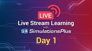 Live Stream Learning with Simulations Plus - Day One
