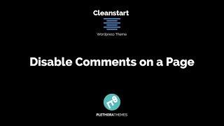 Cleanstart Wordpress Theme | Disable Comments on a Page