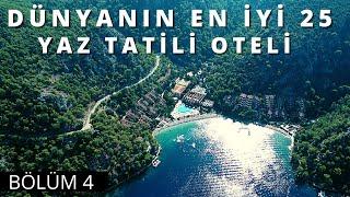 DÜNYANIN EN İYİ 25 YAZ TATİLİ OTELİ B4 | The Best Summer Hotels of the World | 2022