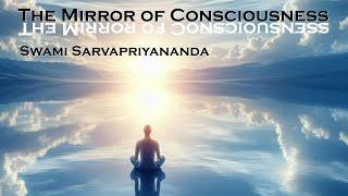 The Mirror of Consciousness · Swami Sarvapriyananda