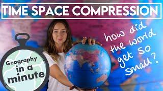 What is Time Space Compression?  A Level Geography in a minute