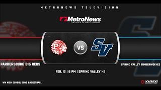 PARKERSBURG BIG REDS VS. SPRING VALLEY TIMBERWOLVES | WV BOYS BASKETBALL