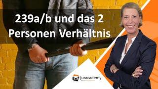 239a/b und das 2 Personen Verhältnis ► juracademy.de