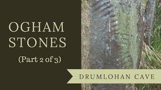 Ogham Stones - the Ancient Irish Alphabet at Drumlohan Cave [Part 2 of 3]