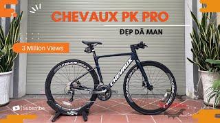 Xe Đạp Chevaux PK Pro | Update Size Đứng/Ngang 48/52 & 50/54 cm