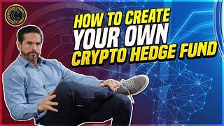 How to Create Your Own Crypto Hedge Fund