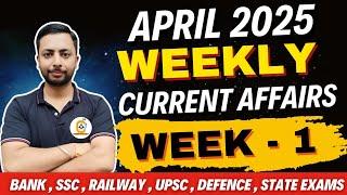 April 2025 weekly Current Affairs - 1st Week Analysis