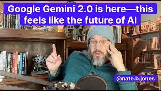 Google Gemini 2.0 is here—this feels like the future of AI