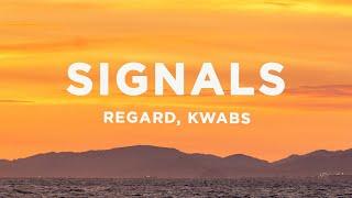 Regard, Kwabs - Signals (Lyrics)