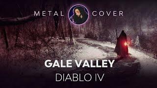 Gale Valley [Diablo IV OST Metal Cover]