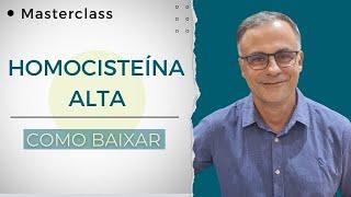 Homocisteína Alta  - Como baixar?