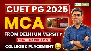 CUET PG 2025 |  Delhi University MCA Admission Process | Eligibility | Fee | Seats | Placement | MCA