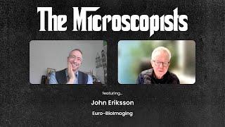 The Microscopists interviews John Eriksson (Euro-BioImaging)