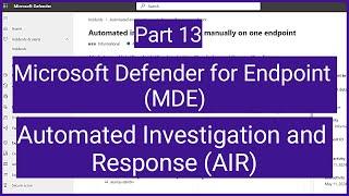 Microsoft Defender for Endpoint: Automated Investigation and Response| AIR in Microsoft Defender XDR