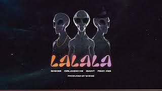 Shikss x Orlando KS x 6iant - LALALA (Feat. SS)