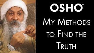 OSHO: My Methods to Find the Truth