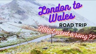 London to Wales road trip EVERYTHING went WRONG