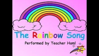 The Rainbow Song by Teacher Ham!