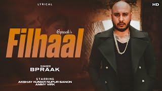 Filhaal LYRICS-Bpraak | Jaani | Akshay K,Nupur S | Arvindr Khaira | ShooziiLyrics