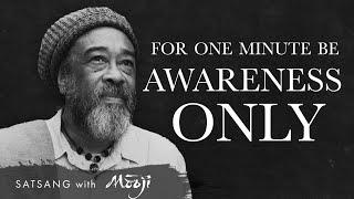 For One Minute—Be Awareness Only