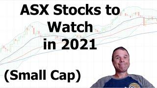 ASX Stocks to Watch for 2021 - Small Caps