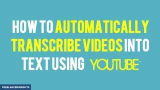 How to Automatically Transcribe Video files into Text Using YouTube