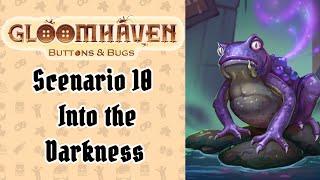 Scenario 10: Into the Darkness | Cragheart | Gloomhaven Buttons & Bugs