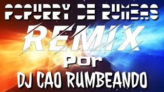 TEMAZO POPURRY DE RUMBAS POR DJ CAO RUMBEANDO 2020