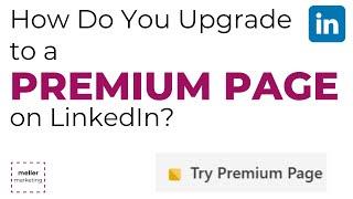 How Do You Upgrade to a Premium Company Page on LinkedIn?