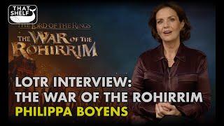 Interview - Producer Philippa Boyens on The Lord of the Rings: The War of the Rohirrim