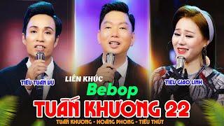 Liên Khúc TUẤN KHƯƠNG 22 - Tiểu GIAO LINH & Tiểu TUẤN VŨ - HOÀNG PHONG & TIỂU THUÝ - Bebop Hải Ngoại