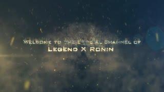 Legend X Ronin Official Channel Trailer