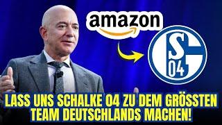 MEGA-ANGEBOT: AMAZON-CHEF will SCHALKE KAUFEN | S04 nachrichten heute