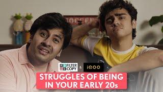 FilterCopy | Struggles Of Being In Your Early 20s | Ft. Rohan Shah & Aditya Pandey