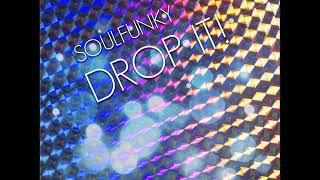 SoulFunky - Drop It