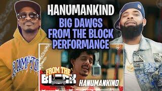 Hanumankind – Big Dawgs | From The Block Performance REACT