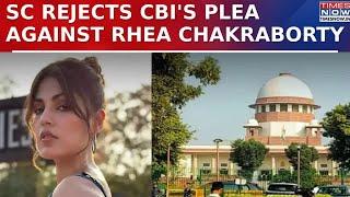 Supreme Court Rejects Plea Filed By CBI Against Rhea Chakraborty In Sushant Singh Rajput Death Case