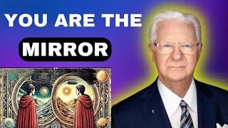 The " Mirror Principle " Will Make You A Millionaire..... Once You Know This -- BOB PROCTOR