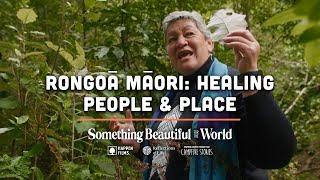 A Holistic Approach to Healing Through Rongoā Māori | Something Beautiful for the World