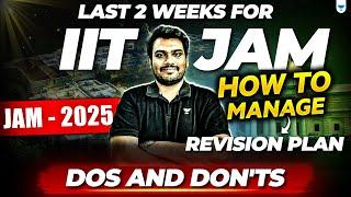 Last 2 Weeks for IIT JAM | How to Manage Revision Plan | Dos and Don'ts - JAM 2025 | Unacademy