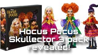 MONSTER HIGH NEWS! Hocus Pocus Sanderson Sisters Skullector 3 pack revealed!