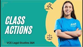 VCE 3&4 Legal Studies - Class Actions