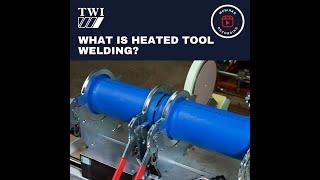  What is Heated Tool Welding 