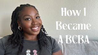 How I Became a BCBA | Getting Started in the Field, Grad School, Unrestricted Hours, + More!